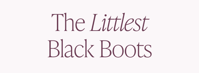 The Littlest Black Boots