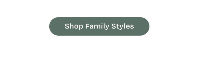 Shop Family Styles