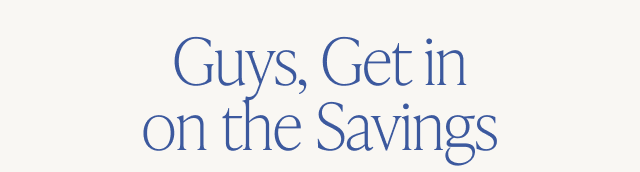 Guys, Get in on the Savings - Image