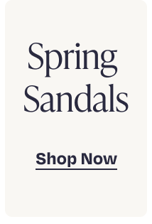 Spring Sandals - Shop Now