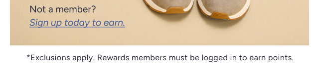 Not a member? Sign up today to earn.
