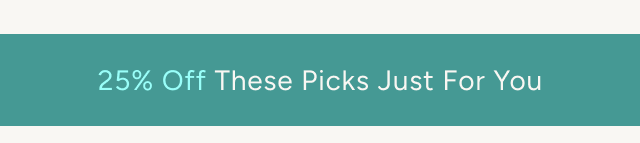 25% Off These Picks Just For You - Image