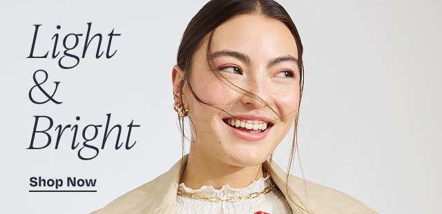 Light & Bright. Shop Now