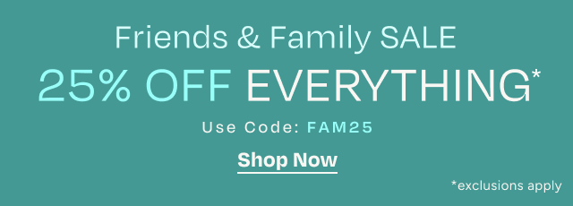 Friends & Family Sale - 25% OFF Everything - Image