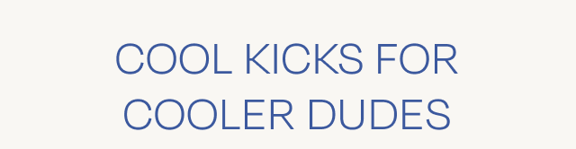 Cool Kicks for Cooler Dudes - Image