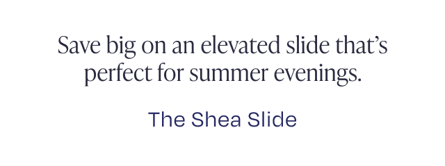 The Shea Slide