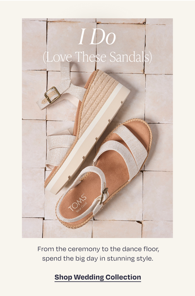 TOMS Wedding Collection - From the ceremony to the dance floor, spend the big day in stunning style. Shop Now