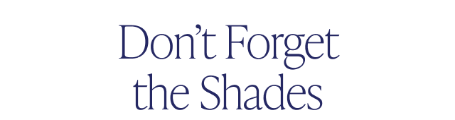 Don't Forget The Shades - Image