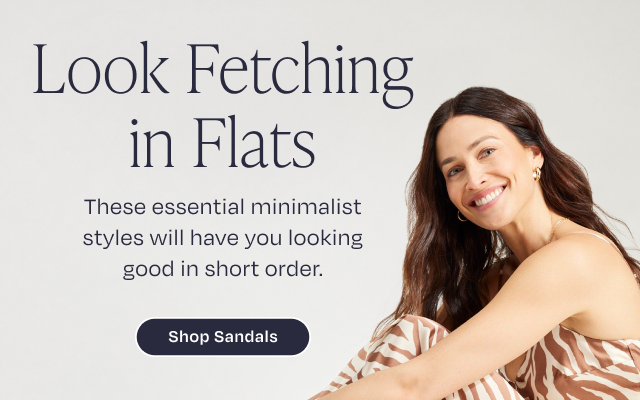 Look Fetching in Flats. Shop Sandals.