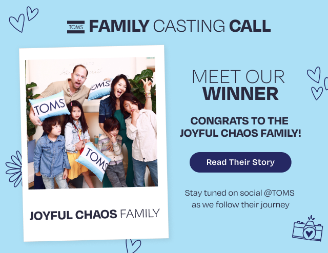 TOMS Family Casting Call Winner - Button