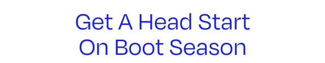 Get A Head Start On Boot Season - Image