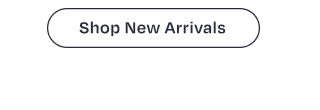 Shop New Arrivals - Button