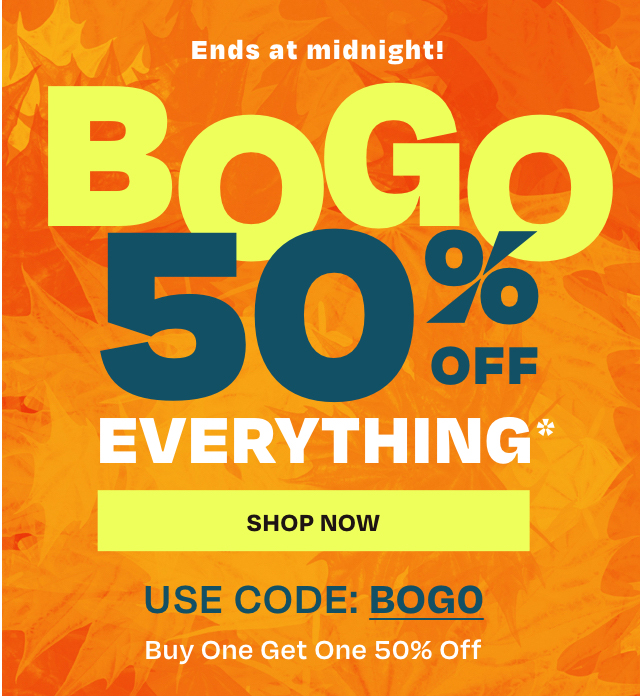 Buy one, get one 50% off - ends at midnight