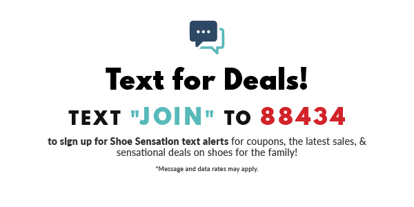 Text to Join our text alerts for the Best Deals on Shoes!