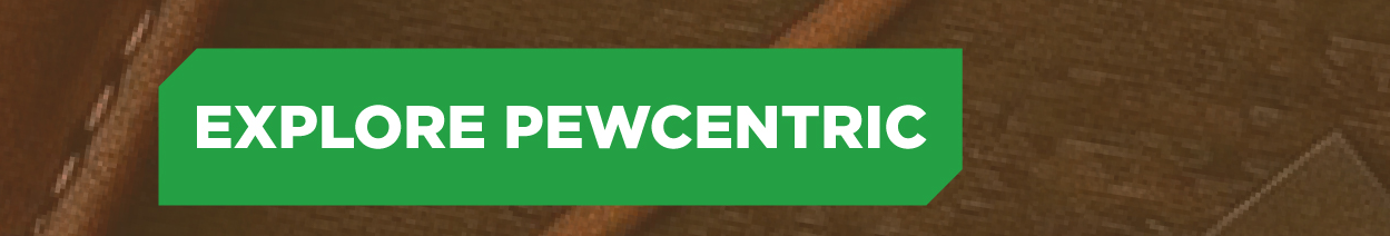 Explore Pewcentric