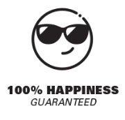100% Happiness Guaranteed