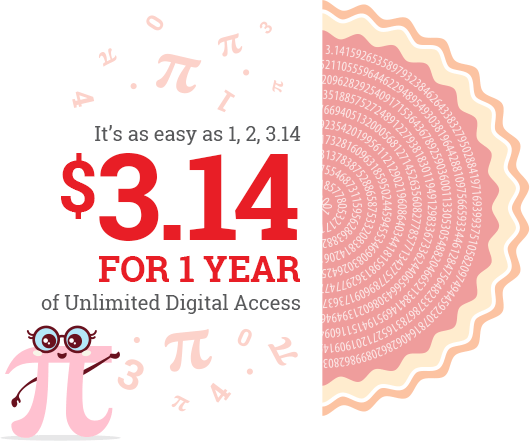 It's as easy as 1, 2, 3.14. Now get standard digital access for $3.14 for 1 year