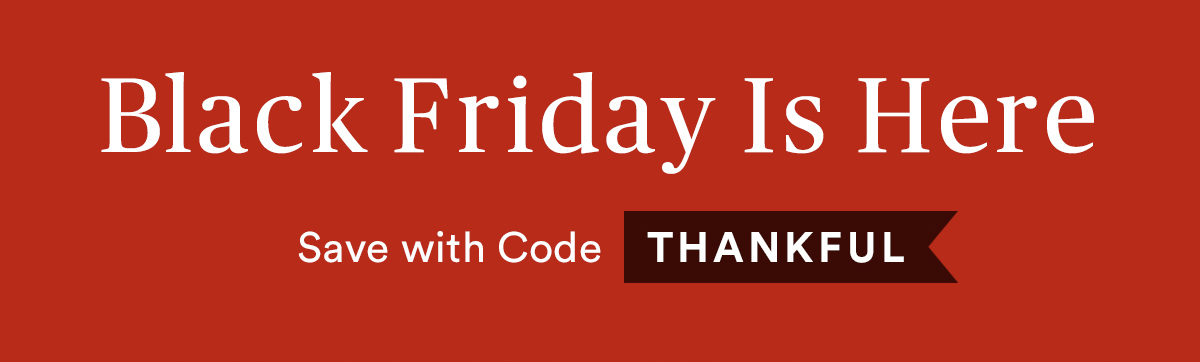 Red promo banner with copy Black Friday is here. Save with code THANKFUL