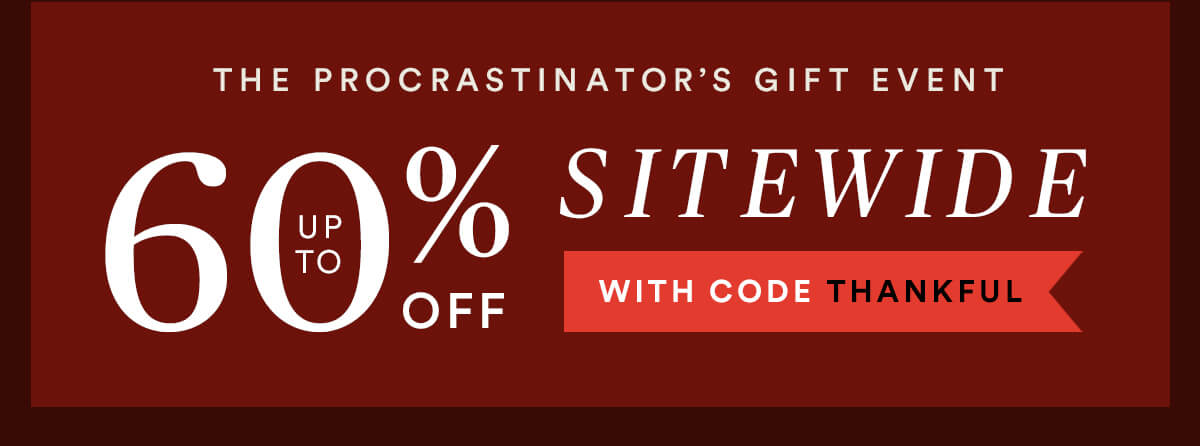 The Procrastinator Gift Event - Up to 60% off.