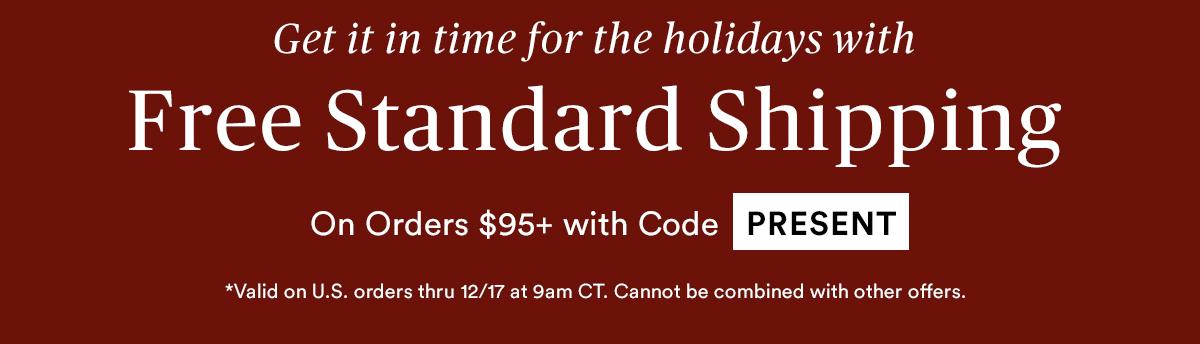 Get it in time for the holidays with Free Standard Shipping with code PRESENT