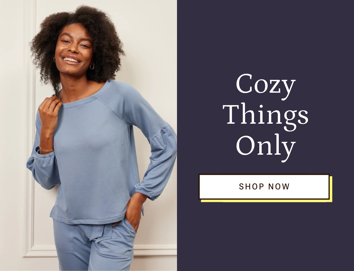 Cozy things only. Shop now.