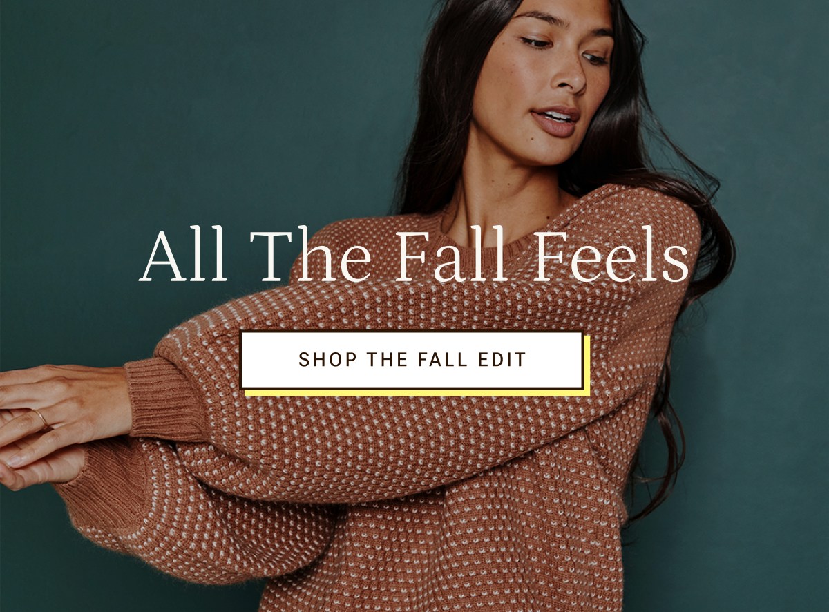 All the fall feels. Shop the fall edit.