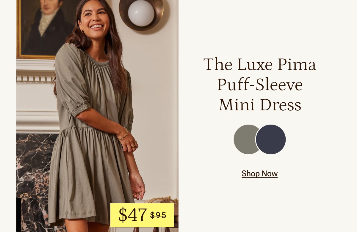 Shop the Luxe Pima Puff Sleeve Mini Dress for $47.