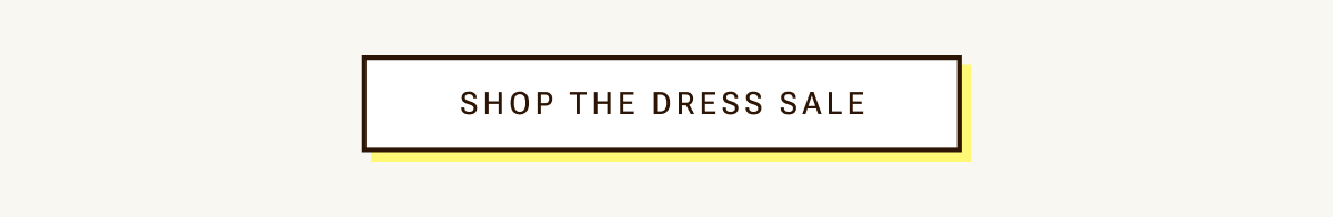 Shop the dress sale.