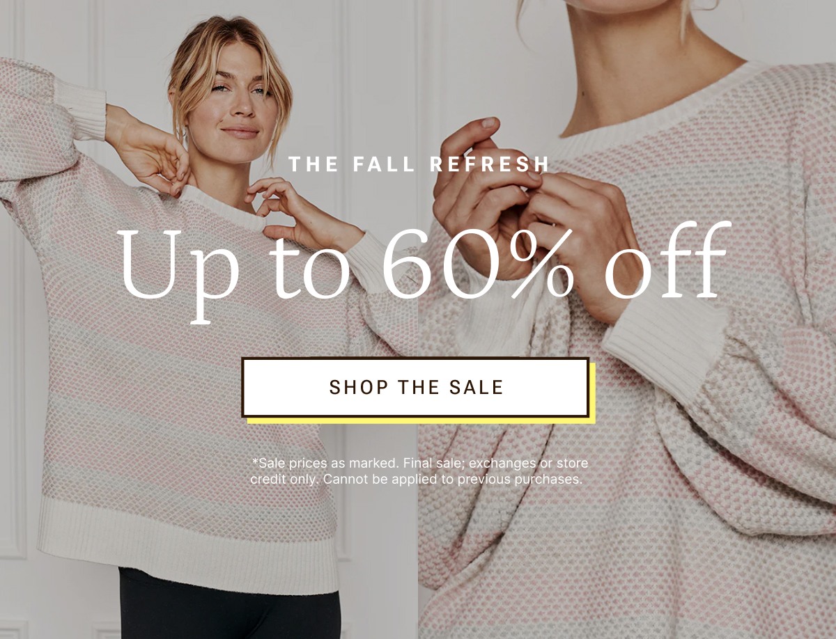 The Fall Refresh. Shop up to 60% off.