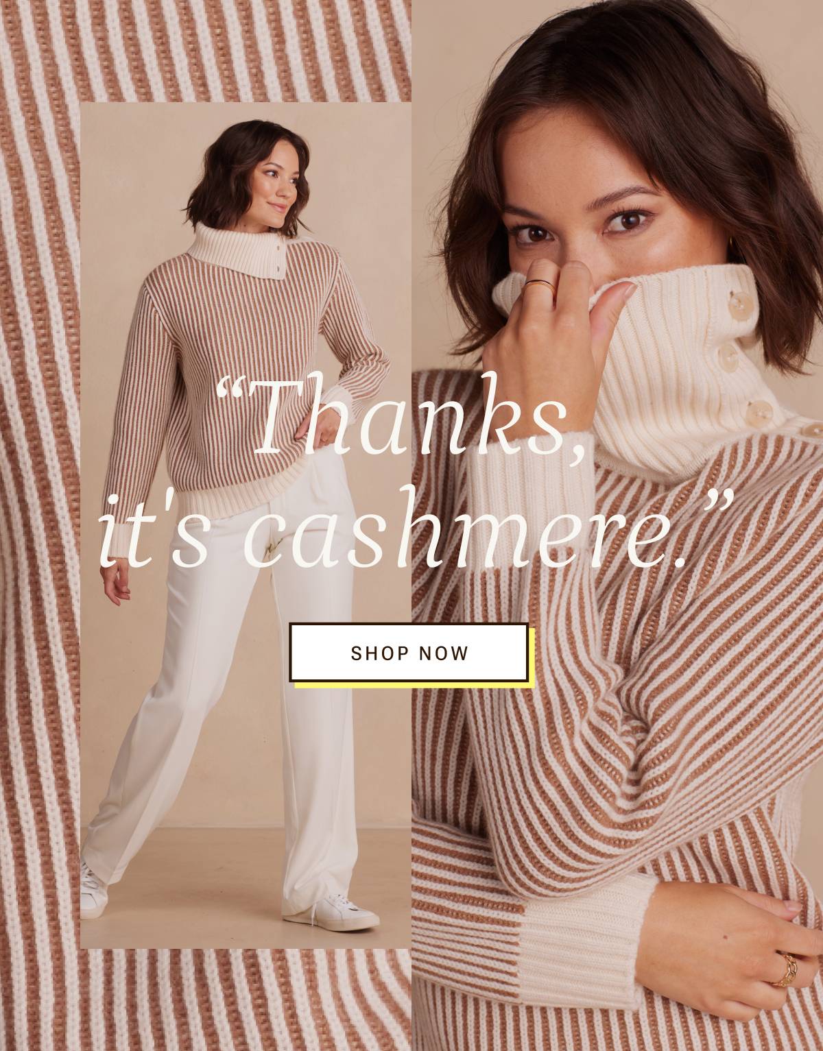 Thanks, it's cashmere. Shop the new sweater now.