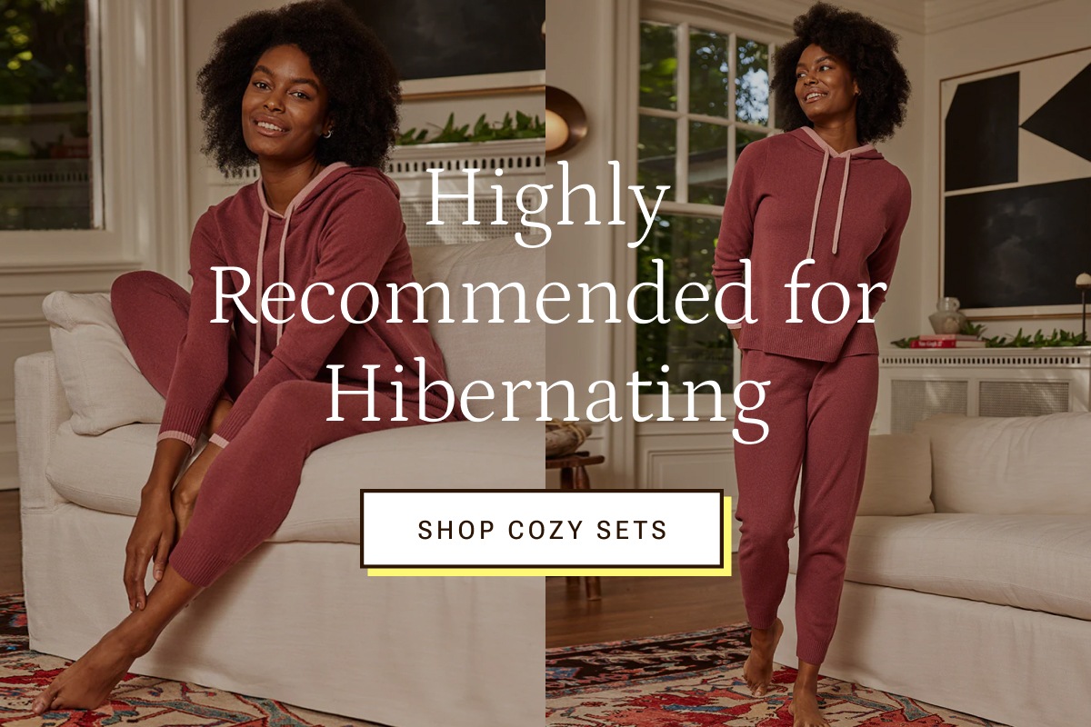 Highly recommended for hibernating. Shop cozy sets.