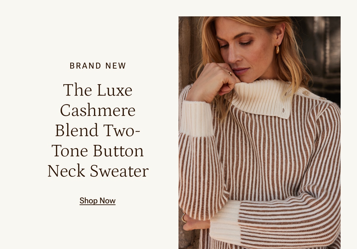 Shop the brand new Luxe Cashmere Blend Two-Tone Button Neck Sweater.