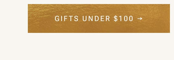 Shop Gifts Under $100