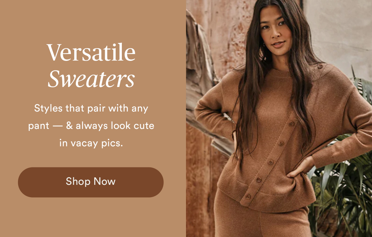 Versatile sweaters. Styles that pair with any pant and always look cute in vacay pics. Image of woman wearing The Luxe Cashmere Blend Button Crewneck in praline. Shop Now.