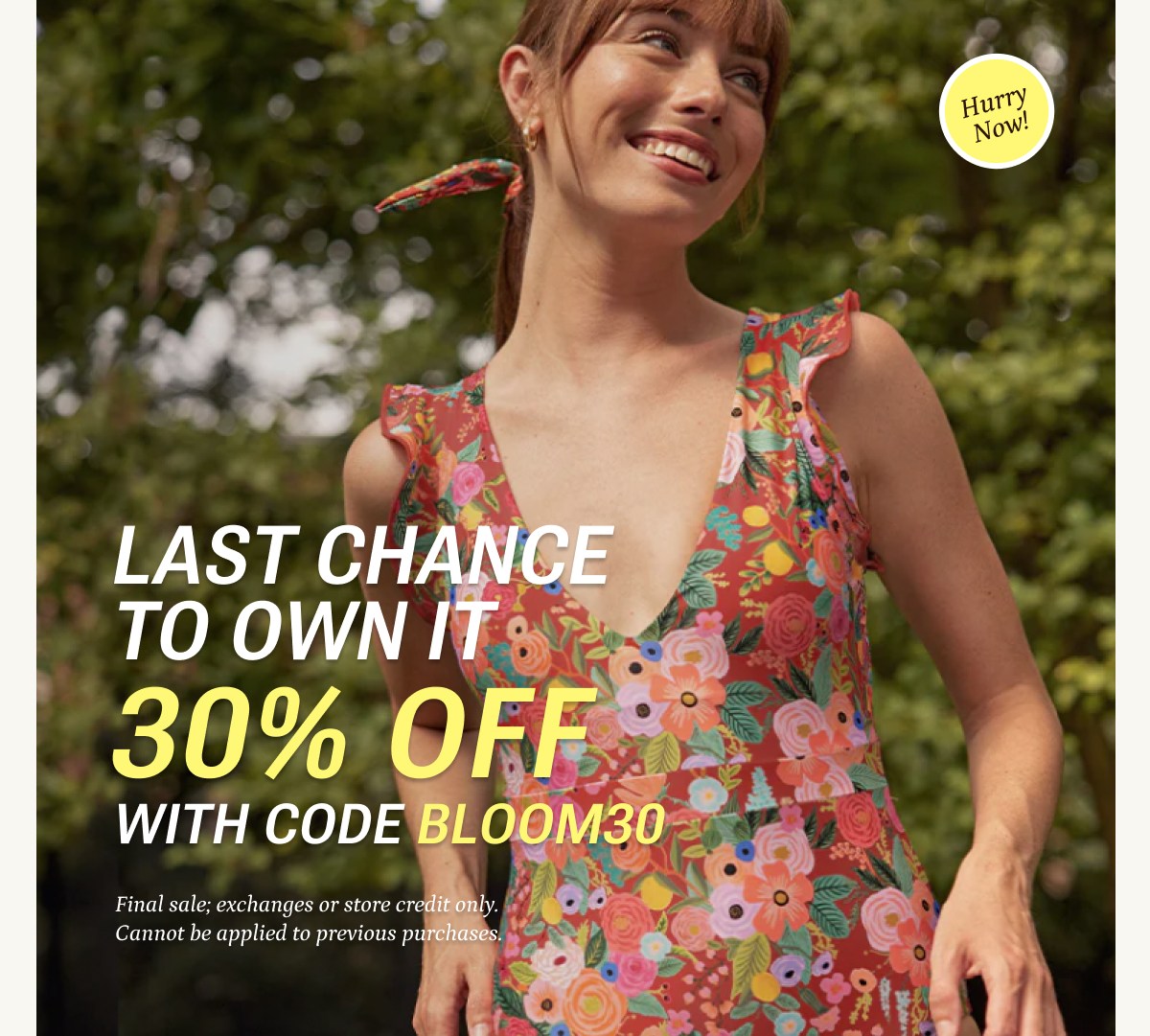 Last chance to own it. 30% off with code BLOOM30.