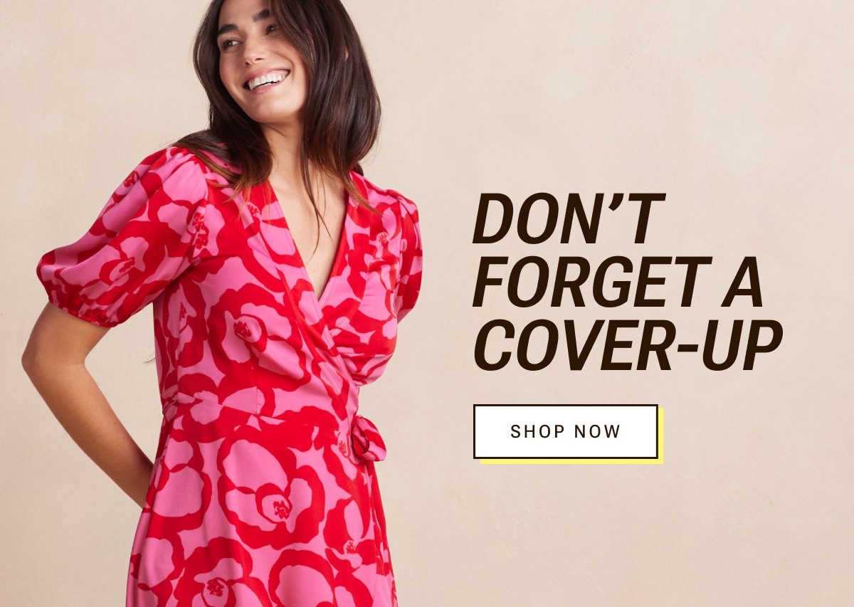 Don't forget a cover-up. Shop now.