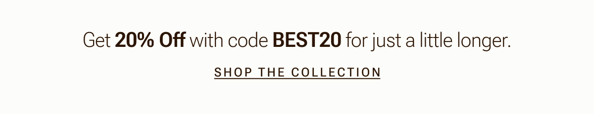 Get 20% off with code BEST20 for just a little longer.