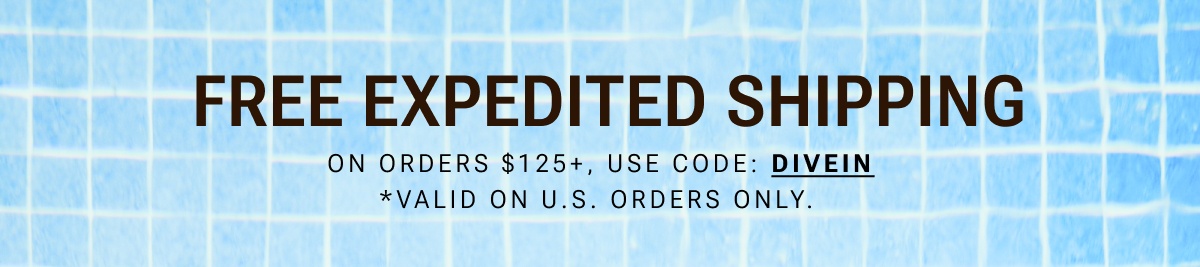 Free expedited shipping on orders $125+ with code DIVEIN