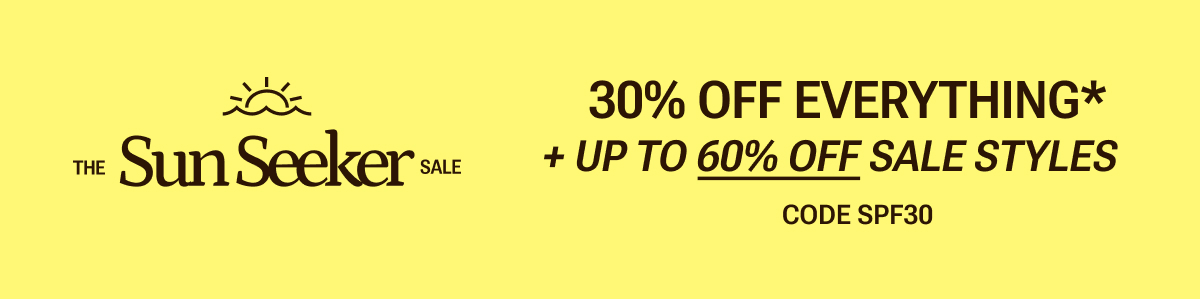 30% off everything plus up to 60% off sale styles.