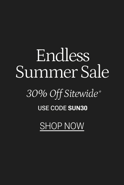 Shop the Endless Summr Sale for 30% off sitewide