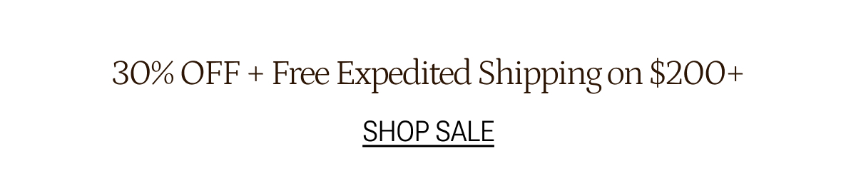 30% off + free expedited shipping on $200+