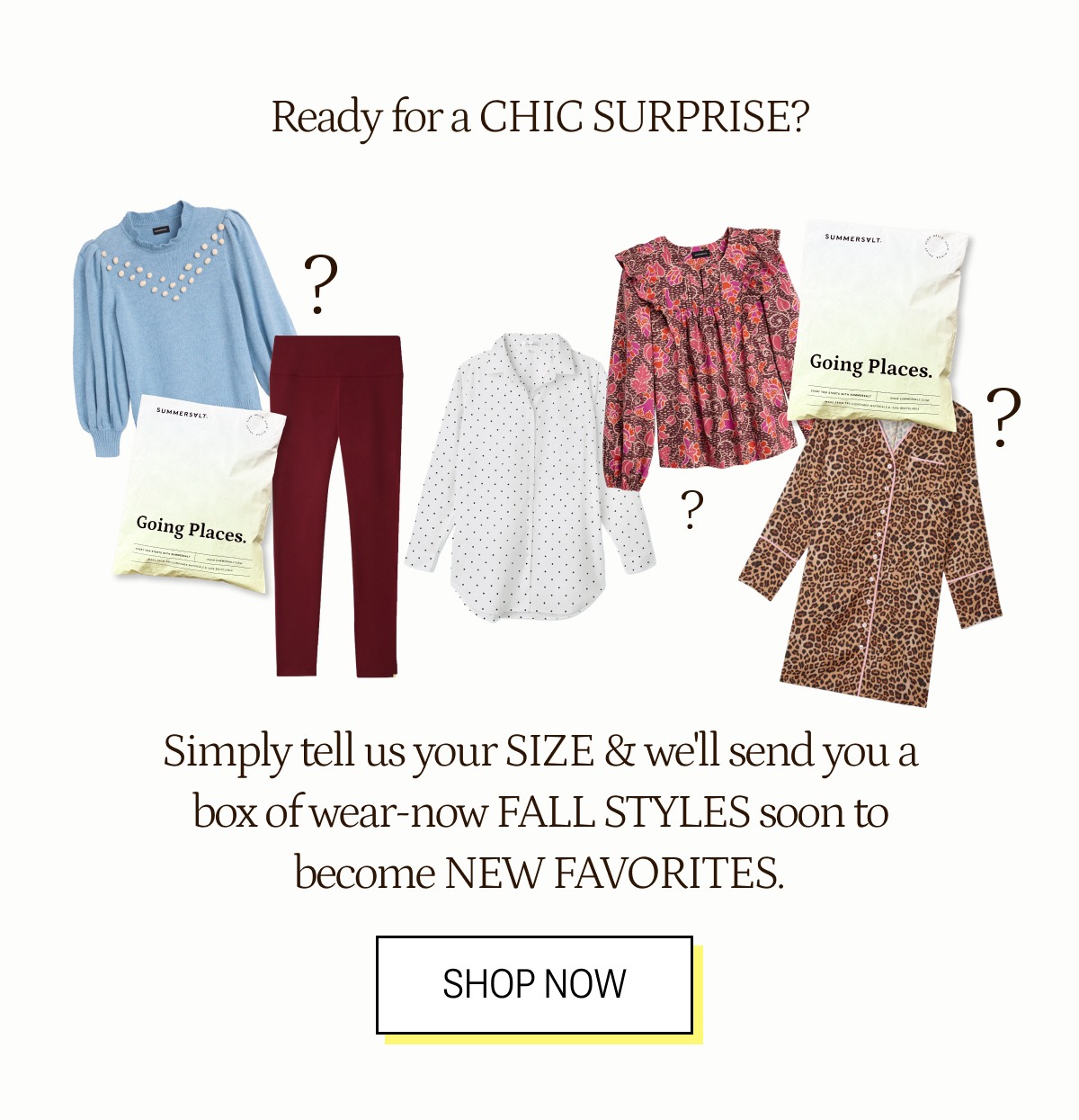 Simply tell us your size and we'll send you a box of wear-now fall styles soon to become new favorites