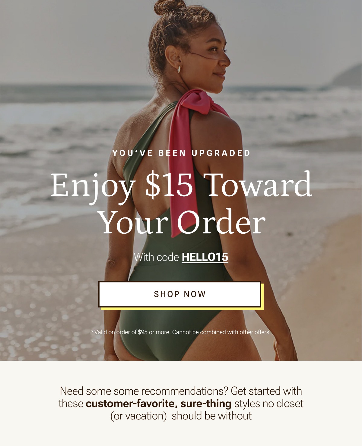 Use your $15 GIFT with code HELLO15