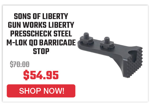 sons-of-liberty-gun-works-liberty-presscheck-steel-m-lok-qd-barricade-stop