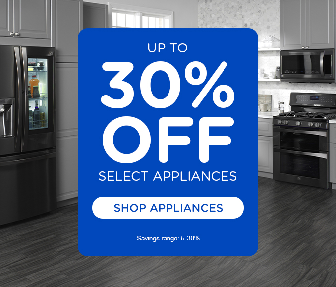 Presidents Day Sale. Up to 30% off select Home Appliances. Offer Ends 2/10