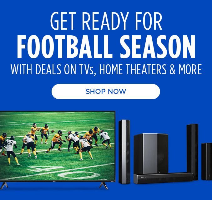 Get Ready For Football Season with deals on TVs, home theaters & more