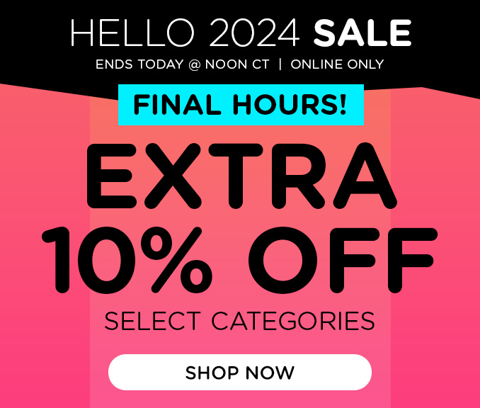 Hello 2024 Sale! Extra 10% off select categories - Ends 1/1