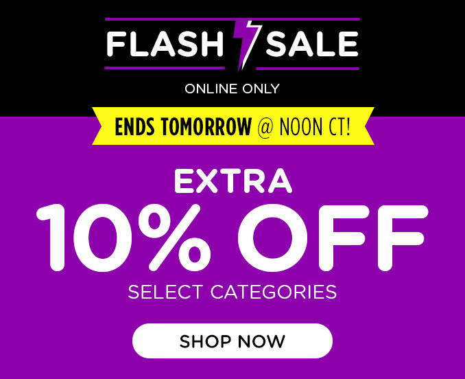 Flash Sale! Extra 10% off select categories - Ends 1/1