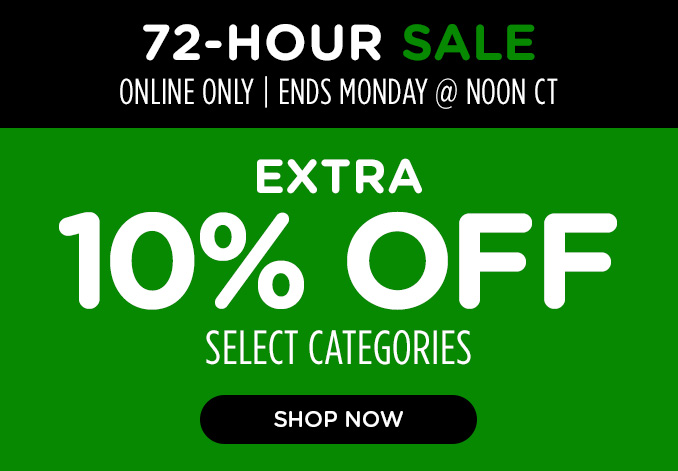 72 Hour Flash Sale! Extra 10% off select categories - Ends 1/1