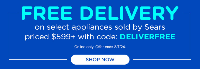 Free Delivery on select HA from sears over $599 with code DELIVERFREE